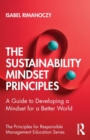 The Sustainability Mindset Principles : A Guide to Developing a Mindset for a Better World - Book