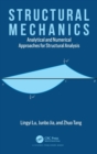Structural Mechanics : Analytical and Numerical Approaches for Structural Analysis - Book