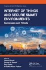Internet of Things and Secure Smart Environments : Successes and Pitfalls - Book