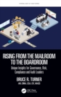 Rising from the Mailroom to the Boardroom : Unique Insights for Governance, Risk, Compliance and Audit Leaders - Book