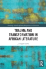 Trauma and Transformation in African Literature - Book