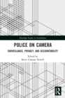 Police on Camera : Surveillance, Privacy, and Accountability - Book