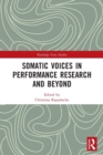 Somatic Voices in Performance Research and Beyond - Book