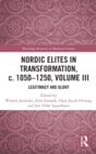 Nordic Elites in Transformation, c. 1050-1250, Volume III : Legitimacy and Glory - Book