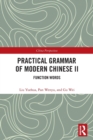 Practical Grammar of Modern Chinese II : Function Words - Book