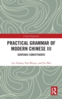 Practical Grammar of Modern Chinese III : Sentence Constituents - Book