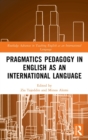 Pragmatics Pedagogy in English as an International Language - Book