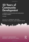50 Years of Community Development Vol I : A History of its Evolution and Application in North America - Book