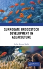Surrogate Broodstock Development in Aquaculture - Book