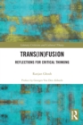 Trans(in)fusion : Reflections for Critical Thinking - Book