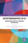 Autoethnographies in ELT : Transnational Identities, Pedagogies, and Practices - Book