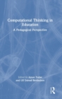 Computational Thinking in Education : A Pedagogical Perspective - Book