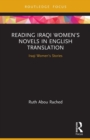 Reading Iraqi Women’s Novels in English Translation : Iraqi Women’s Stories - Book