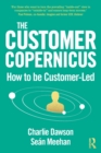 The Customer Copernicus : How to be Customer-Led - Book