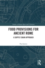 Food Provisions for Ancient Rome : A Supply Chain Approach - Book