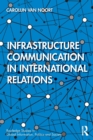 Infrastructure Communication in International Relations - Book
