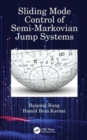 Sliding Mode Control of Semi-Markovian Jump Systems - Book