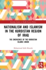 Nationalism and Islamism in the Kurdistan Region of Iraq : The Emergence of the Kurdistan Islamic Union - Book