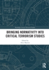 Bringing Normativity into Critical Terrorism Studies - Book