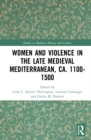 Women and Violence in the Late Medieval Mediterranean, ca. 1100-1500 - Book