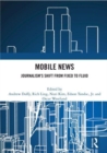 Mobile News : Journalism’s Shift from Fixed to Fluid - Book