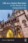 Life as a Junior Barrister : In the Words of the Independent Bar - Book