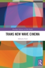 Trans New Wave Cinema - Book