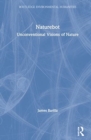 Naturebot : Unconventional Visions of Nature - Book
