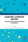 Algorithms, Automation, and News : New Directions in the Study of Computation and Journalism - Book