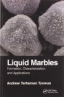 Liquid Marbles : Formation, Characterization, and Applications - Book