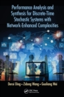 Performance Analysis and Synthesis for Discrete-Time Stochastic Systems with Network-Enhanced Complexities - Book