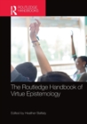 The Routledge Handbook of Virtue Epistemology - Book