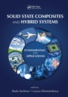 Solid State Composites and Hybrid Systems : Fundamentals and Applications - Book