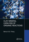 Clay Mineral Catalysis of Organic Reactions - Book
