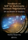 Handbook of SDP for Multimedia Session Negotiations : SIP and WebRTC IP Telephony - Book