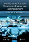 Vehicle-to-Vehicle and Vehicle-to-Infrastructure Communications : A Technical Approach - Book