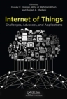 Internet of Things : Challenges, Advances, and Applications - Book