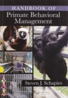 Handbook of Primate Behavioral Management - Book