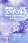 Mobile Cloud Computing : Models, Implementation, and Security - Book