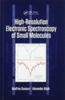 High Resolution Electronic Spectroscopy of Small Molecules - Book