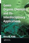 Green Organic Chemistry and its Interdisciplinary Applications - Book