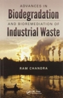 Advances in Biodegradation and Bioremediation of Industrial Waste - Book