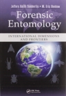 Forensic Entomology : International Dimensions and Frontiers - Book