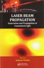 Laser Beam Propagation : Generation and Propagation of Customized Light - Book