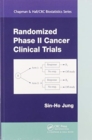 Randomized Phase II Cancer Clinical Trials - Book