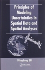 Principles of Modeling Uncertainties in Spatial Data and Spatial Analyses - Book