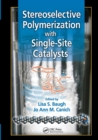 Stereoselective Polymerization with Single-Site Catalysts - Book
