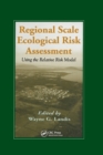 Regional Scale Ecological Risk Assessment : Using the Relative Risk Model - Book