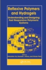 Reflexive Polymers and Hydrogels : Understanding and Designing Fast Responsive Polymeric Systems - Book