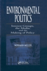 Environmental Politics : Interest Groups, the Media, and the Making of Policy - Book